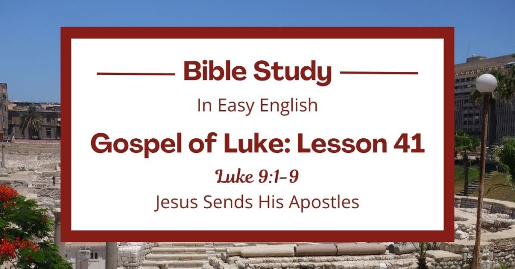 Jesus Sends His Apostles: An Easy English Bible Study on Luke 9:1-9