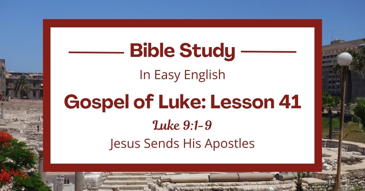 Jesus Sends His Apostles: An Easy English Bible Study on Luke&nbsp;9:1-9