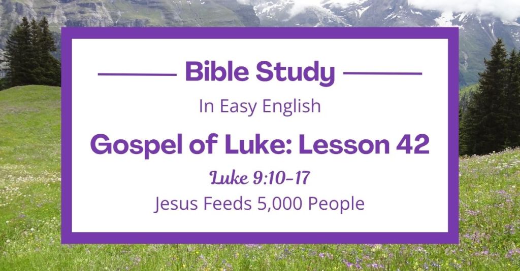 Jesus Feeds 5,000 People: An Easy English Bible Study on Luke 9:10-17