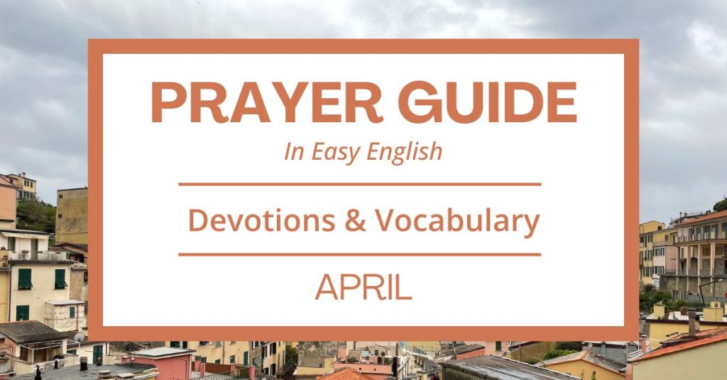 This prayer guide is for anyone who wants to study the Bible in easy English. It is a great tool for ESL students and homeschool families. Each day includes a short Bible verse, a lesson, and a prayer. You will also find vocabulary lists to help you learn new words while you grow in your faith. #PrayerGuide #ESL #Homeschool #ChristianESL #LearnEnglish #ChristianHomeschool #AprilPrayer