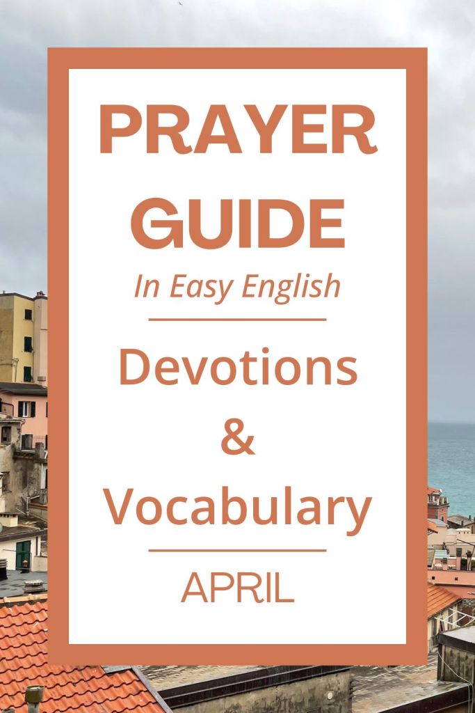 This prayer guide is for anyone who wants to study the Bible in easy English. It is a great tool for ESL students and homeschool families. Each day includes a short Bible verse, a lesson, and a prayer. You will also find vocabulary lists to help you learn new words while you grow in your faith. #PrayerGuide #ESL #Homeschool #ChristianESL #LearnEnglish #ChristianHomeschool #AprilPrayer