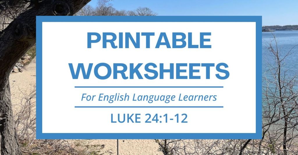 Free Printable Worksheets for Luke 24:1-12: Jesus is Alive!