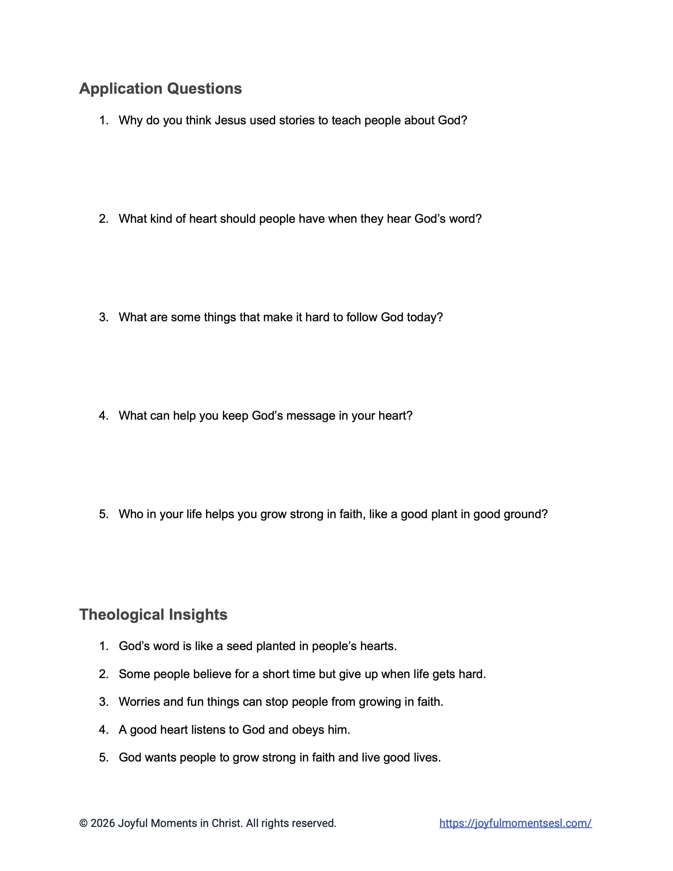 A free printable PDF containing a list discussion questions, application questions, and theological insights for a Luke 8:4-15 easy English Bible study about Jesus' teaching on how different people hear the word of God. This conversation and reading comprehension worksheet is designed for ESL students, homeschool children, and anyone who enjoys studying the Bible in simple English. This activity will help students learn key ideas from the ERV Bible text while studying a famous teaching of Jesus.