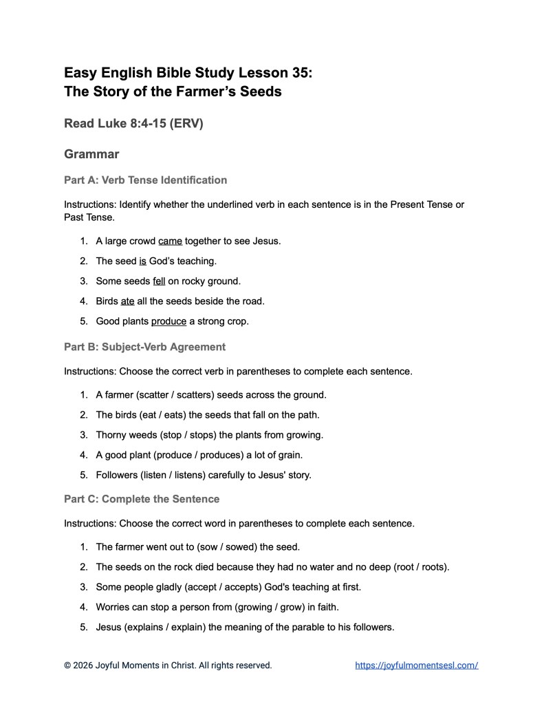 A free printable PDF containing a grammar worksheet for a Luke 8:4-15 easy English Bible study about Jesus' teaching on how different people hear the word of God. This activity is designed for ESL students, homeschool children, and anyone who enjoys studying the Bible in simple English. This worksheet will help students learn key ideas from the ERV Bible text while studying a famous teaching of Jesus.