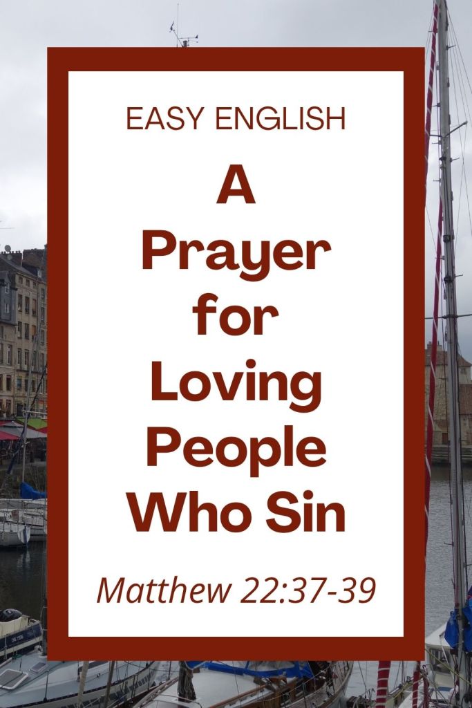 Learn how to love others with patience and grace! This simple prayer and Bible lesson on 1 Peter 4:8 is great for beginner English reading comprehension practice and growth in faith. Includes scripture, a vocabulary list, and reflection questions. #Prayer #BibleLesson #EasyEnglish #ESL #Homeschool #1Peter #LoveOthers #Forgiveness