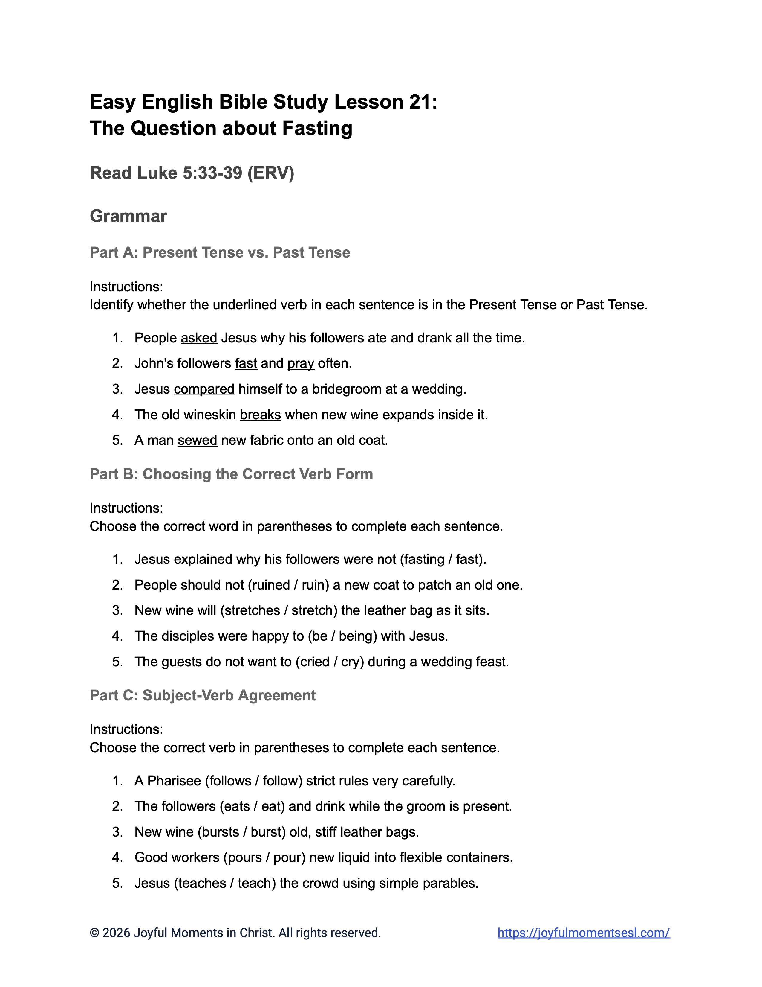 A free printable worksheet containing a grammar activity for a Luke 5:33-39 easy English Bible study about Jesus' teaching about why his disciples were not fasting like other people. This assignment is designed for ESL students, homeschool children, families, and anyone who enjoys studying the Bible with simple words. This activity will help students build faith while learning key ideas from the ERV Bible text about a famous parable of Jesus.