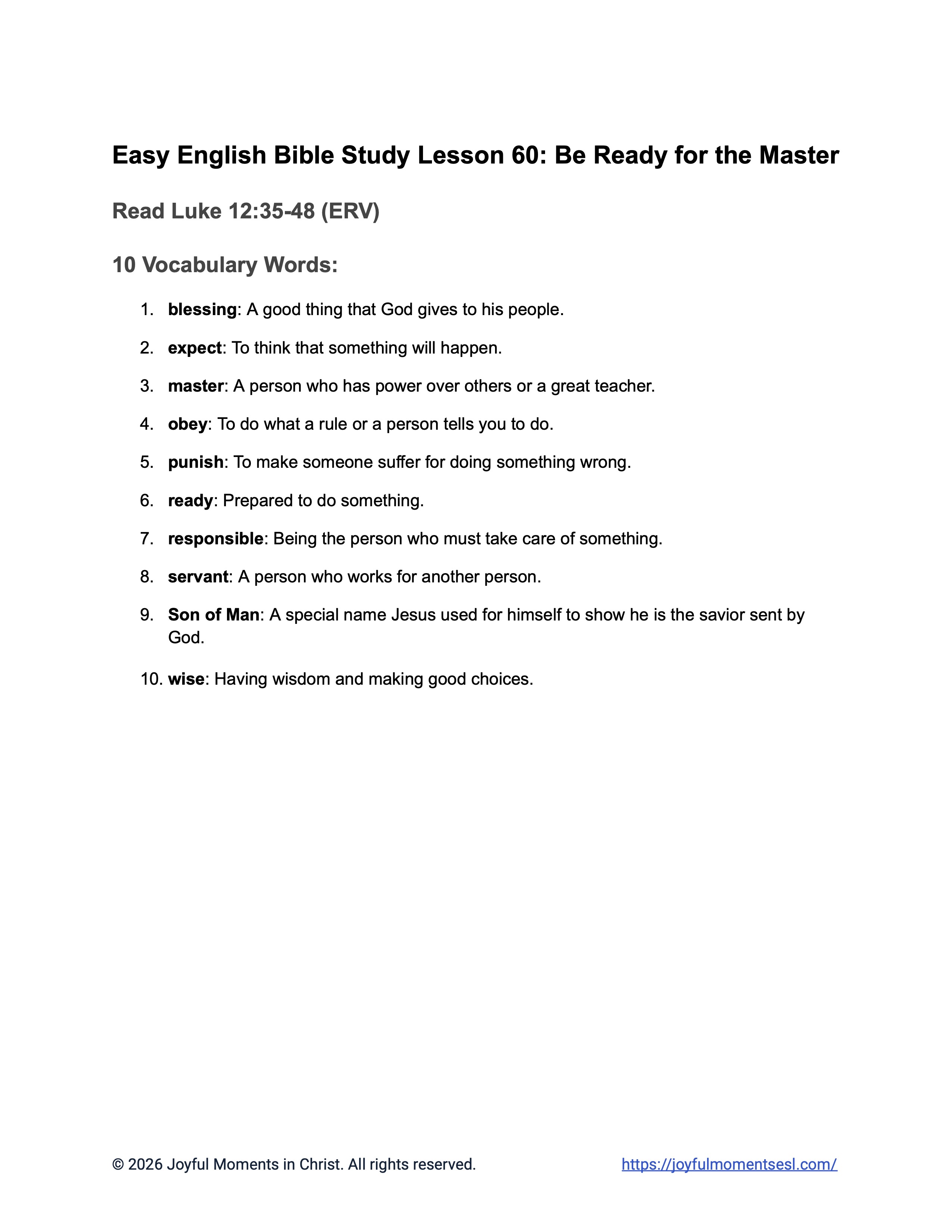 A free printable worksheet containing a vocabulary list for a Luke 12:35-48 easy English Bible study about Jesus' teaching on the parable of being ready for the master. This printable is designed for ESL students, homeschool children, families, and anyone who enjoys studying the Bible with simple words. This worksheet will help students build faith while learning key ideas from the ERV Bible text about a famous teaching of Jesus.