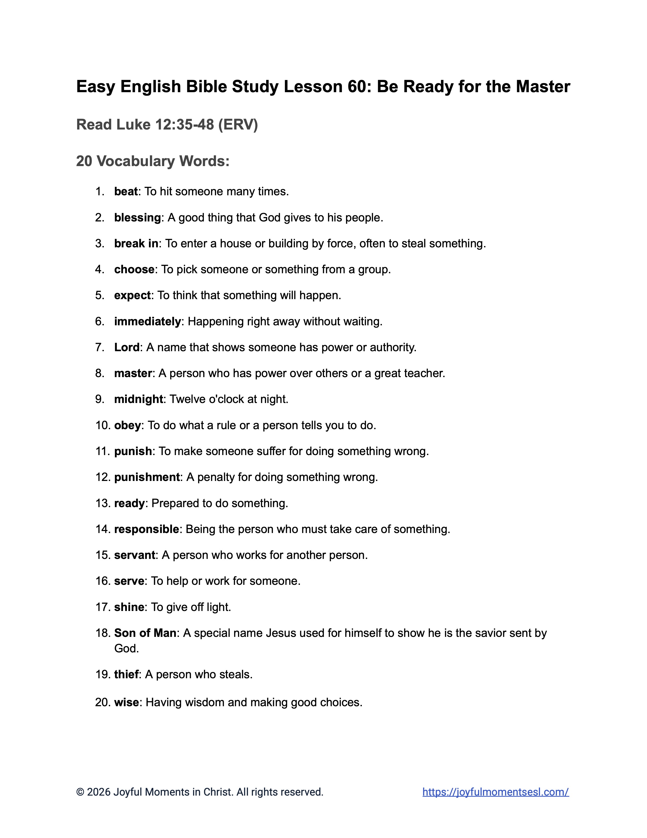 A free printable worksheet containing a vocabulary list for a Luke 12:35-48 easy English Bible study about Jesus' teaching on the parable of being ready for the master. This printable is designed for ESL students, homeschool children, families, and anyone who enjoys studying the Bible with simple words. This worksheet will help students build faith while learning key ideas from the ERV Bible text about a famous teaching of Jesus.