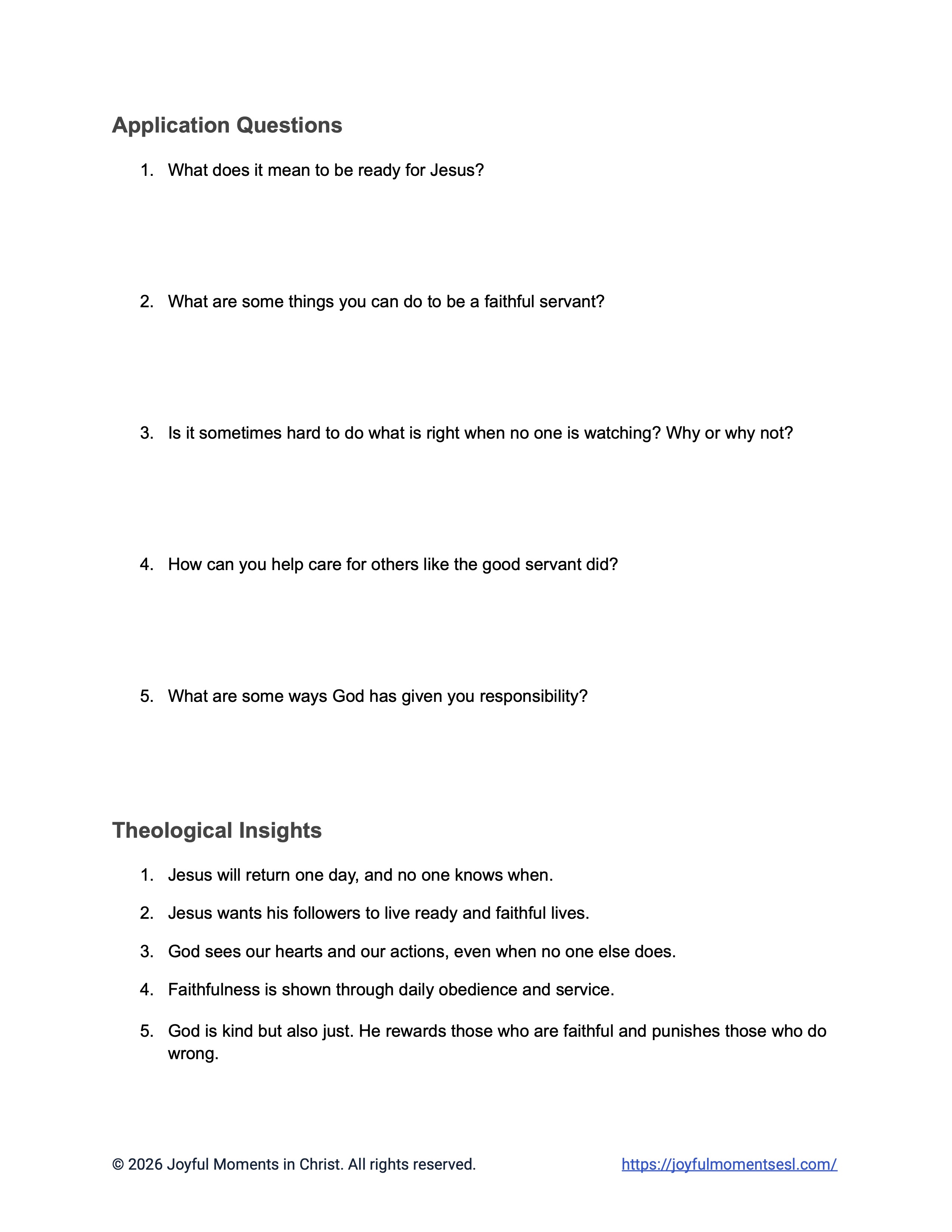 A free printable worksheet containing discussion questions for a Luke 12:35-48 easy English Bible study about Jesus' teaching on the parable of being ready for the master. This activity is designed for ESL students, homeschool children, families, and anyone who enjoys studying the Bible with simple words. This worksheet with application questions and theological insights will help students build faith while learning key ideas from a Bible text about a famous teaching of Jesus.