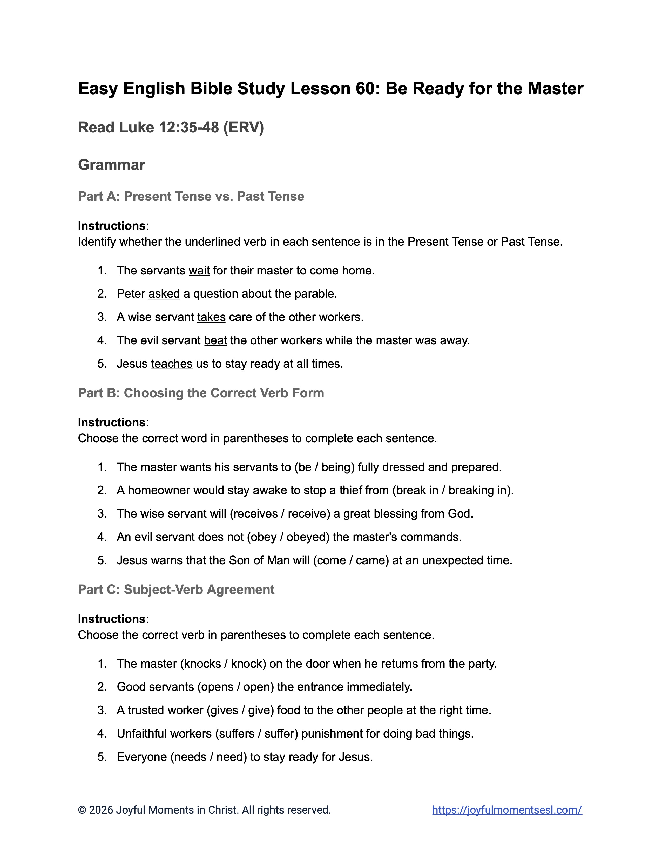 A free printable worksheet containing a grammar activity for a Luke 12:35-48 easy English Bible study about Jesus' teaching on the parable of being ready for the master. This assignment is designed for ESL students, homeschool children, families, and anyone who enjoys studying the Bible with simple words. This worksheet will help students build faith while learning key ideas from the ERV Bible text about a famous teaching of Jesus.