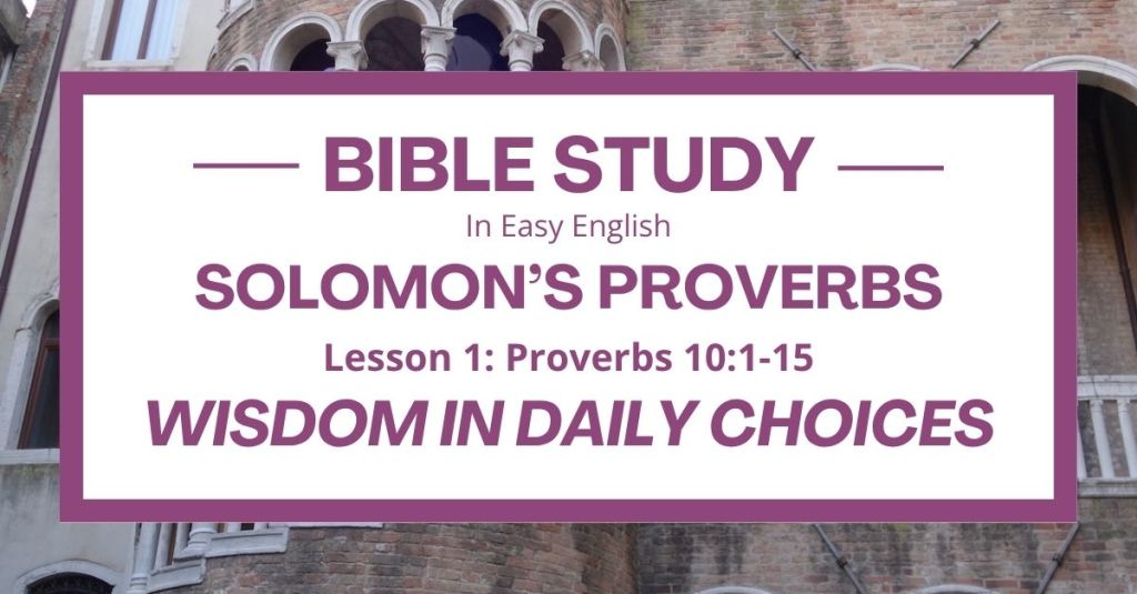 Free Proverbs 10:1-15 easy English Bible study. In this Bible study for ESL students, homeschool children, families, and anyone who enjoys studying the Bible with simple words, we will learn about 15 of This complete lesson includes an icebreaker, passage summary, vocabulary list, discussion questions, theological insights, and several free printable PDF worksheets. #BibleStudy #BibleLesson #ESL #Homeschool #ChristianFamily #FreePrintable #EasyEnglish #Proverbs