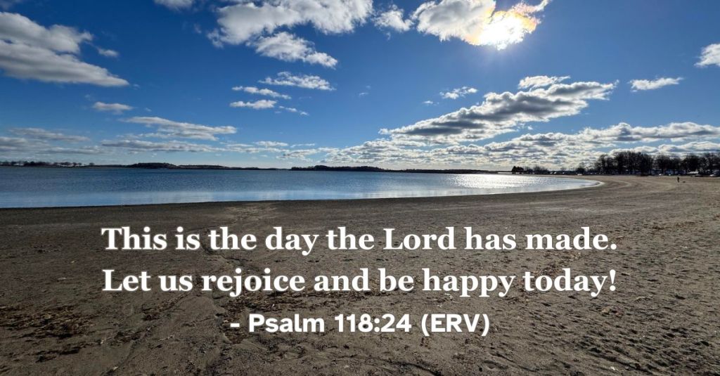 A Bible verse image featuring Psalm 118:24 (ERV): "This is the day the Lord has made. Let us rejoice and be happy today!" A reminder to trust God with joy every day!