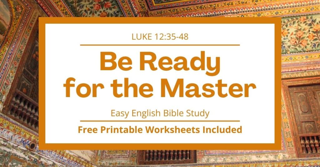 Free Printable Worksheets for Luke 12:35-48: Be Ready for the&nbsp;Master