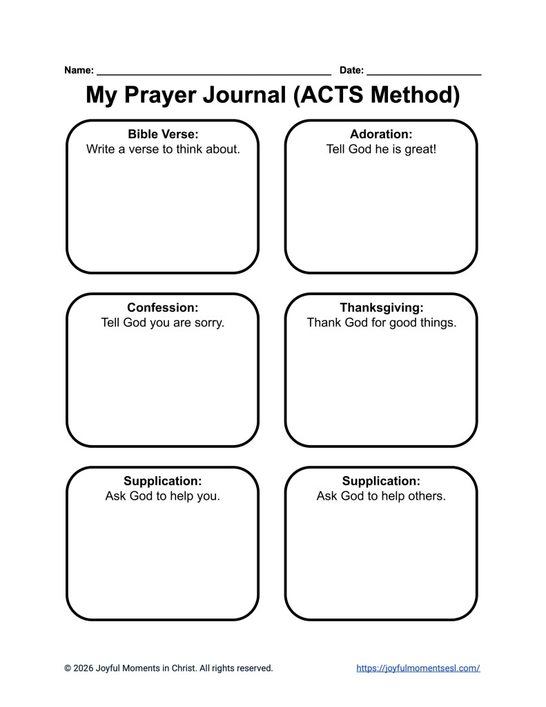 This free printable Prayer Journal Template is a simple writing tool created for ESL students, homeschool children, families, and anyone who enjoys studying the Bible with simple words. It is designed to help English language learners and children practice their writing skills while they talk to God. This template works well as a weekly writing assignment for ESL classes, international student ministries, homeschool groups, families, or individual study. Students can use the simple sections to write their prayers, thanks, and requests to God in English. It is a great way to grow in faith and improve English grammar, vocabulary, and writing at the same time! #PrayerJournal #ACTSMethod #ESL #Homeschool #WritingAssignment