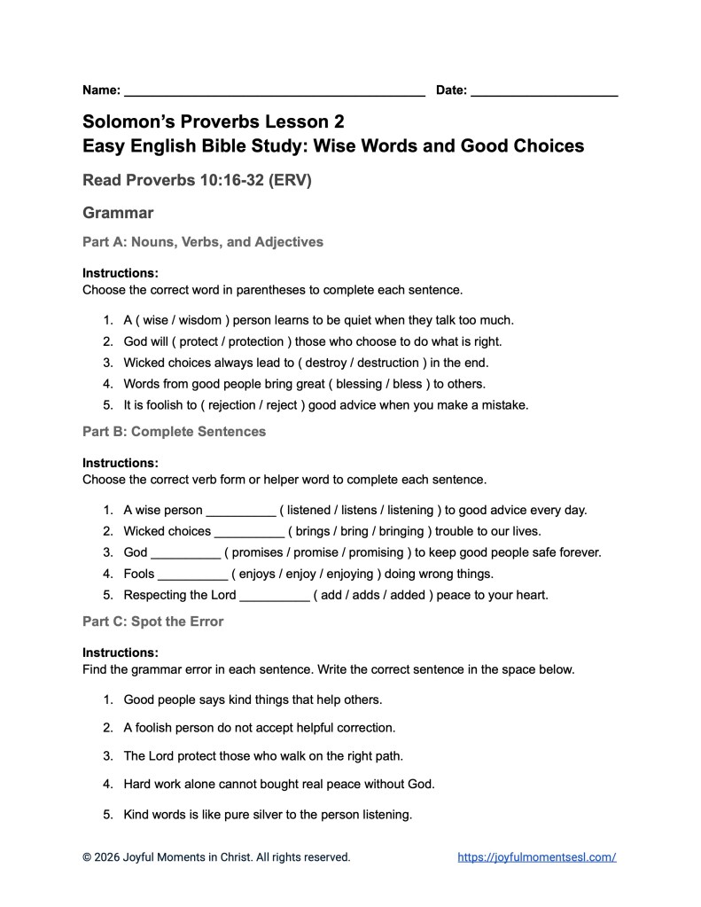 A free printable worksheet containing a grammar assignment for a Proverbs 10:16-32 easy English Bible study about a set of Solomon's proverbs. This activity is designed for ESL students, homeschool children, families, and anyone who enjoys studying the Bible with simple words. This assignment will help students build faith while learning key ideas from the ERV Bible text from the book of Proverbs.