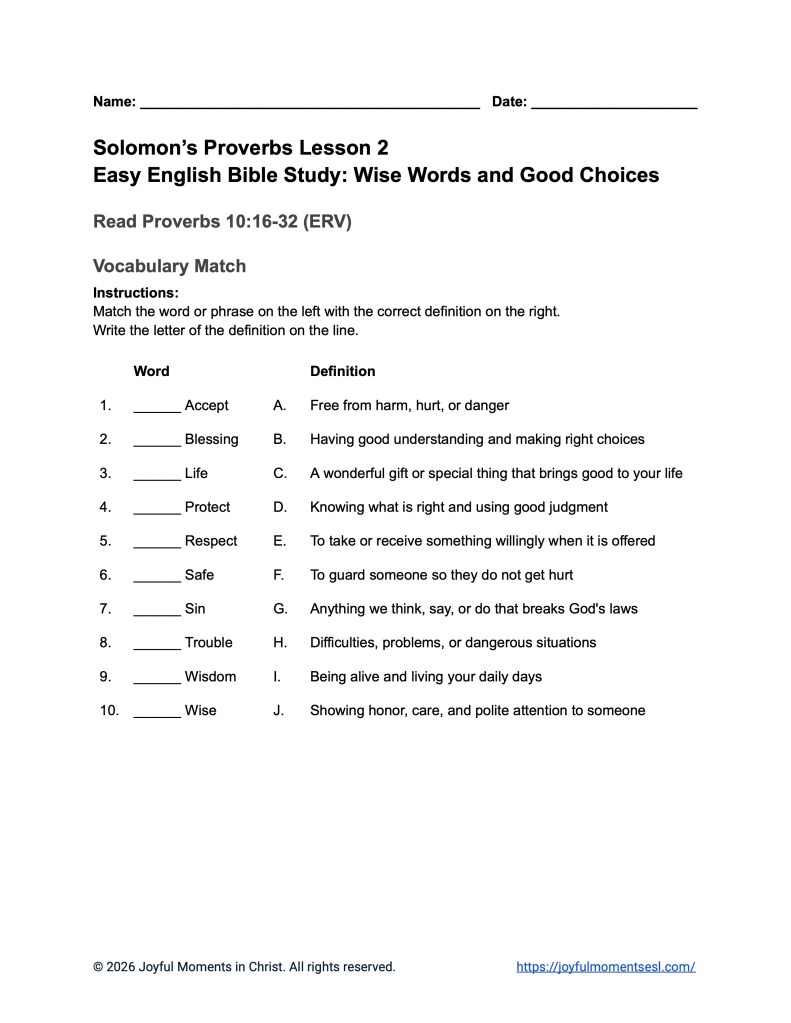 A free printable worksheet containing a vocabulary match assignment for a Proverbs 10:16-32 easy English Bible study about a set of Solomon's proverbs. This activity is designed for ESL students, homeschool children, families, and anyone who enjoys studying the Bible with simple words. This assignment will help students build faith while learning key ideas from the ERV Bible text from the book of Proverbs.