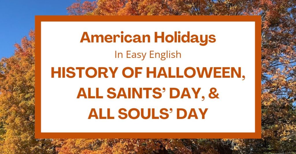 History of Halloween, All Saints' Day, and All Souls'&nbsp;Day