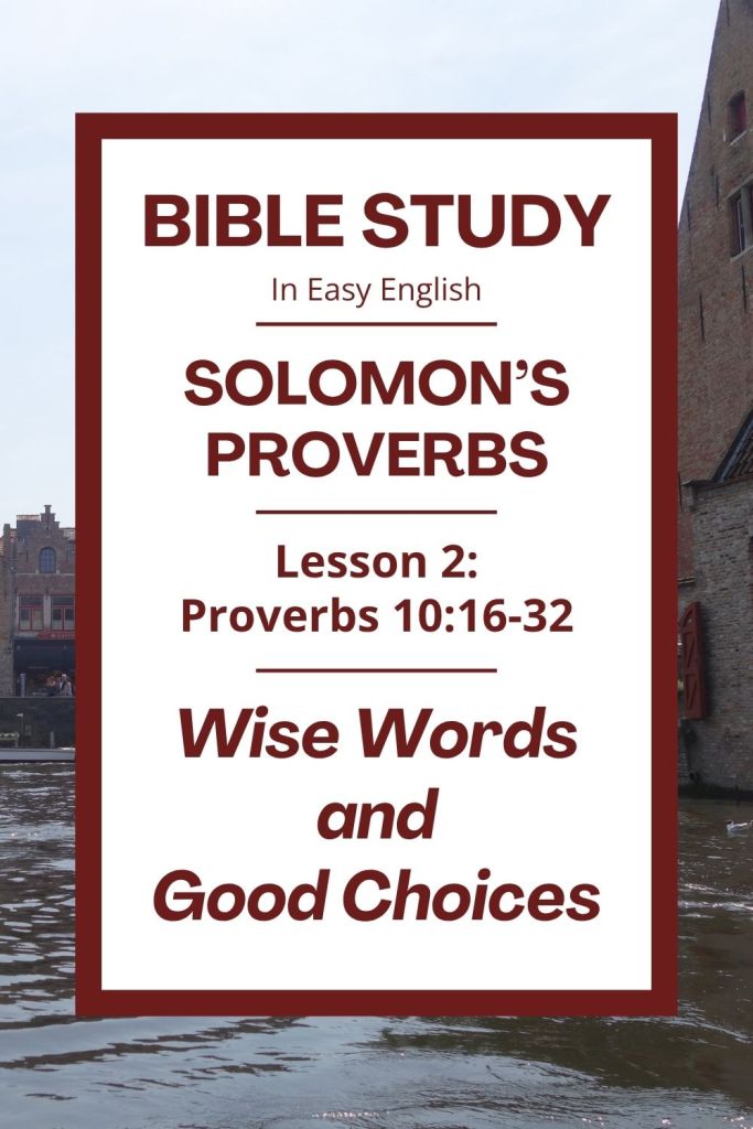 Free Proverbs 10:16-32 easy English Bible study. In this Bible study for ESL students, homeschool children, families, and anyone who enjoys studying the Bible with simple words, we will explore how our words and choices affect our daily lives. This complete lesson includes an icebreaker, passage summary, vocabulary list, discussion questions, theological insights, and several free printable PDF worksheets. #BibleStudy #BibleLesson #ESL #Homeschool #ChristianFamily #FreePrintable #EasyEnglish #Proverbs